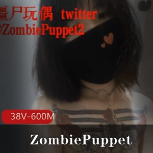 ZombiePuppet社保姬推特合集：38V-600M视频